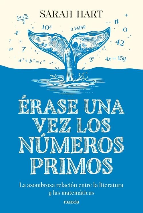 Érase una vez los números primos "La asombrosa relación entre la literatura y las matemáticas". 