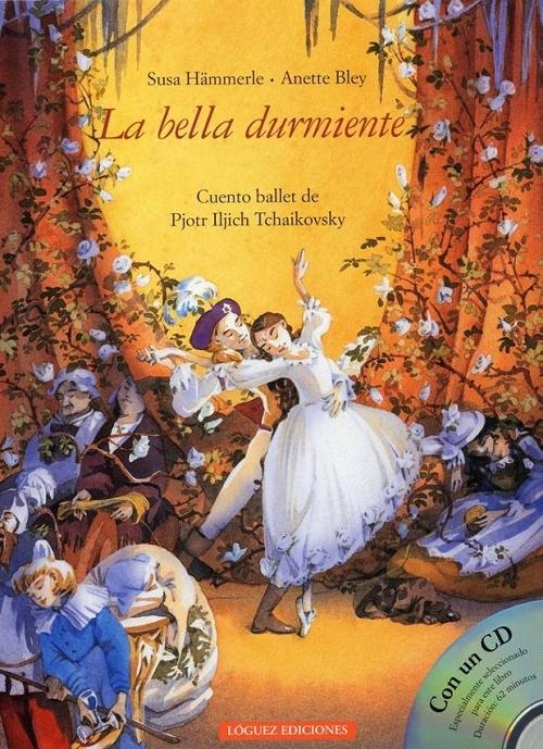 La Bella durmiente "Cuento ballet de Pjotr Iljich Tchaikovsky (Incluye CD)"
