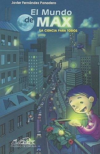 El mundo de Max "La ciencia para todos". 