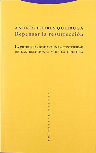 Repensar la resurrección "La diferencia cristiana en la continuidad de las religiones y de la cultura"