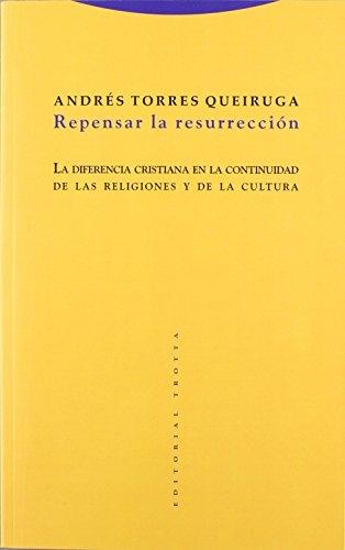 Repensar la resurrección "La diferencia cristiana en la continuidad de las religiones y de la cultura"