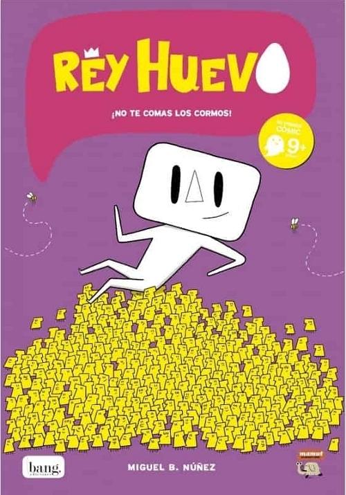 Rey Huevo. ¡No te comas los cormos!