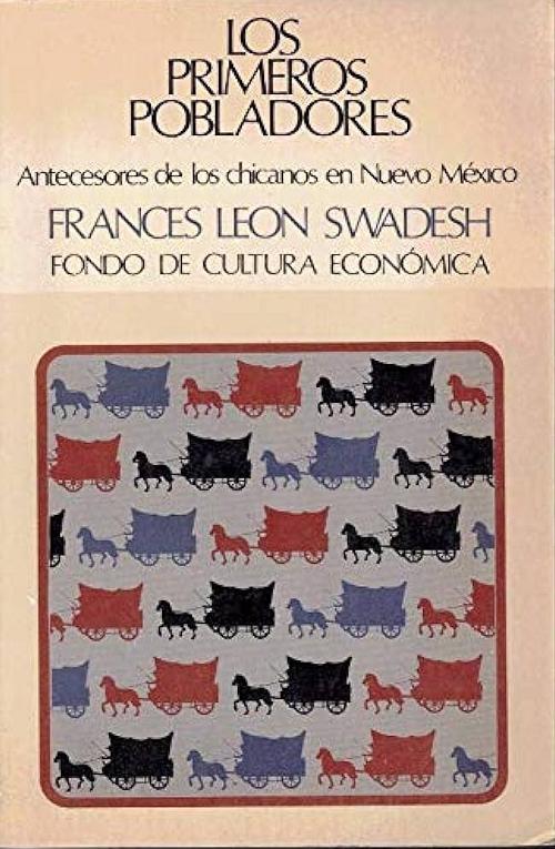 Los primeros pobladores "Antecesores de los chicanos en Nuevo México". 