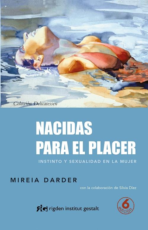 Nacidas para el placer "Instinto y sexualidad en la mujer"