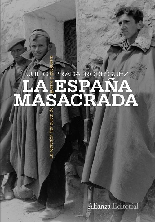 La España masacrada "La represión franquista de guerra y posguerra"