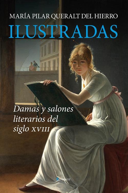 Ilustradas "Damas y salones literarios del siglo XVIII". 