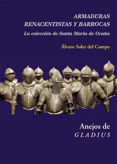 Armaduras renacentistas y barrocas "La colección de Santa María de Ocaña"