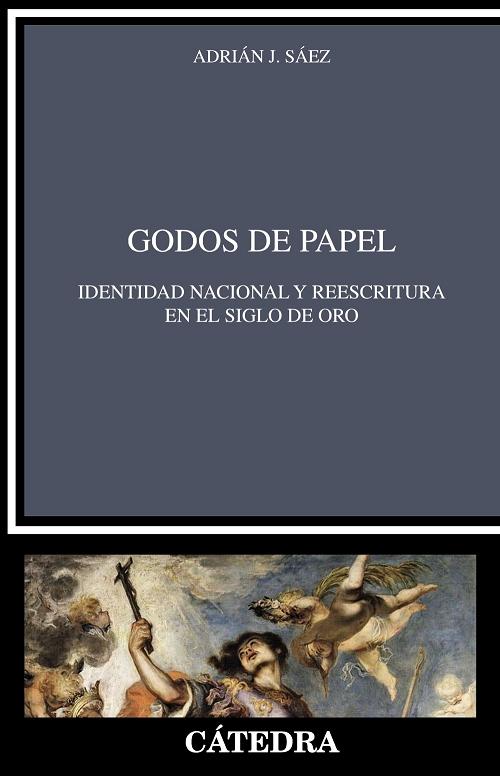 Godos de papel "Identidad nacional y reescritura en el Siglo de Oro". 