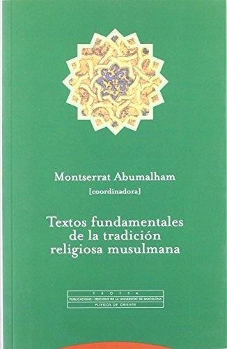 Textos fundamentales de la tradición religiosa musulmana. 