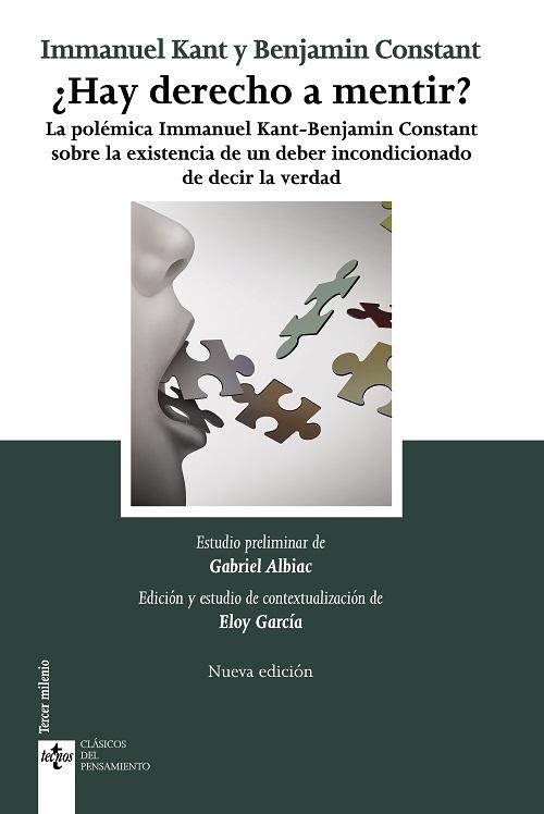 ¿Hay derecho a mentir? "La polémica Immanuel Kant-Benjamin Constant sobre la existencia de un deber incondicionado de decir..."