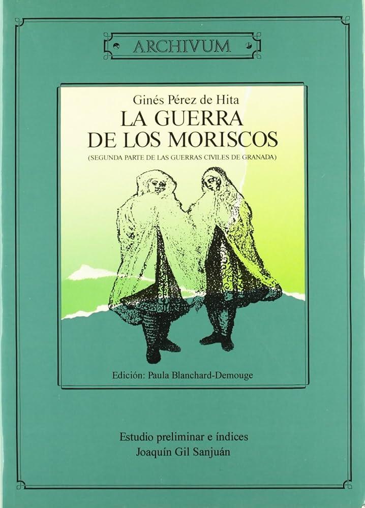La Guerra de los Moriscos "Segunda parte de la Guerras Civiles de Granada (Facsímil, 1915)"