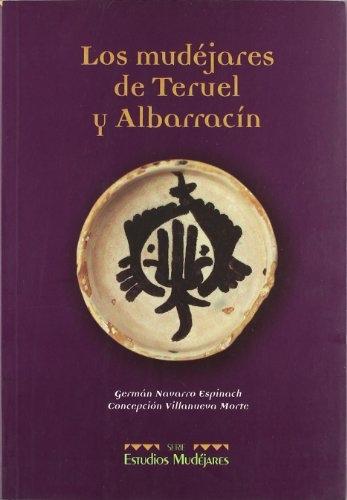 Los mudéjares de Teruel. 