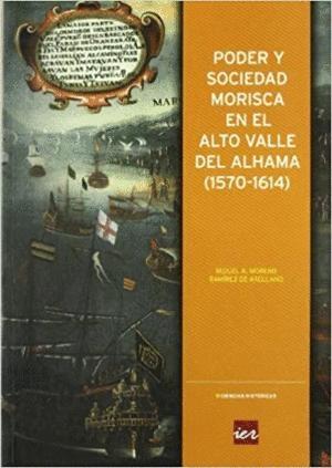 Poder y sociedad morisca en el alto valle del Alhama (1570-1614). 
