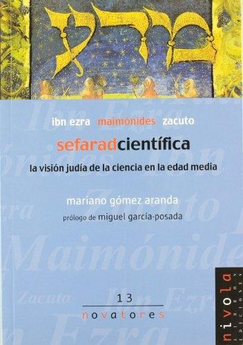 Sefarad científica: Ibn Ezra - Maimónides - Zacuto "La visión judía de la ciencia en la Edad Media"