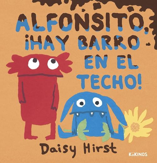 Alfonsito, ¡hay barro en el techo!. 