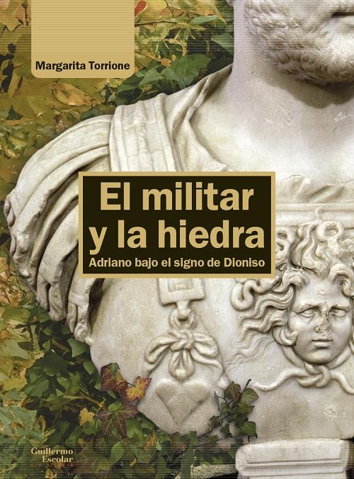 El militar y la hiedra "Adriano bajo el signo de Dioniso". 