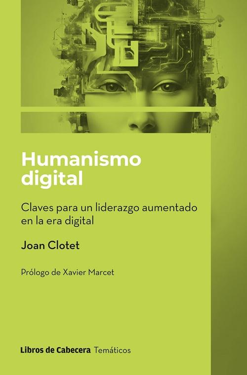 Humanismo digital "Claves para un liderazgo aumentado en la era digital"