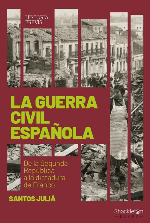 La guerra civil española "De la Segunda República a la dictadura de Franco". 