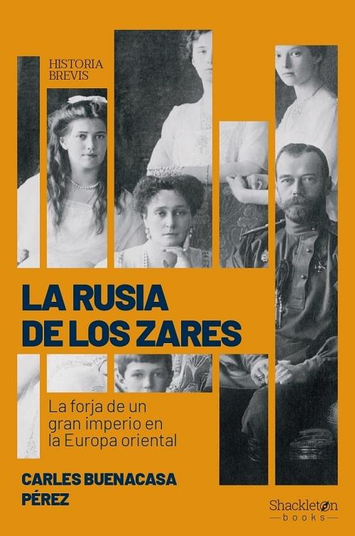 La Rusia de los zares "La forja de un gran imperio en la Europa oriental". 