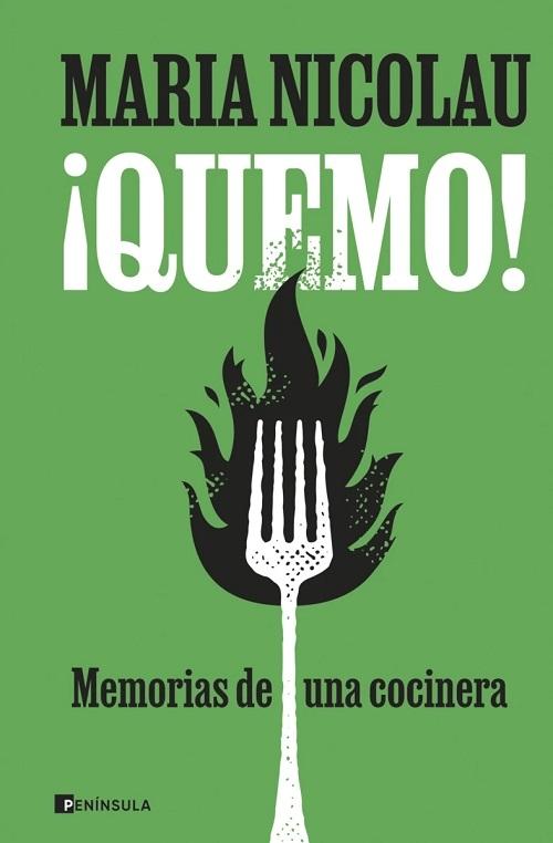 ¡Quemo! "Memorias de una cocinera"