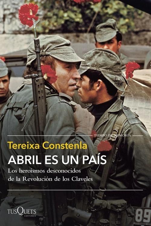 Abril es un país "Los heroísmos desconocidos de la Revolución de los Claveles"