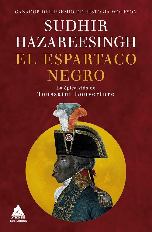 El Espartaco negro "La épica vida de Toussaint Louverture". 