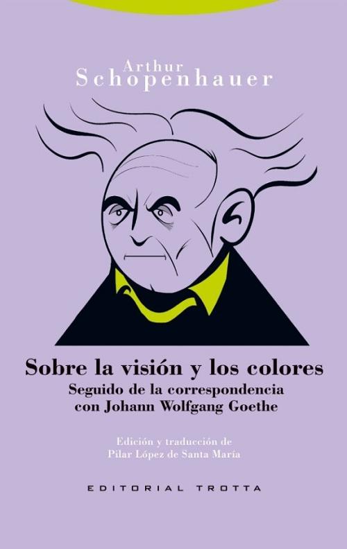 Sobre la visión y los colores "Seguido de la correspondencia con Johann Wolfgang Goethe". 