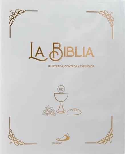 La Biblia "Ilustrada, contada y explicada". 