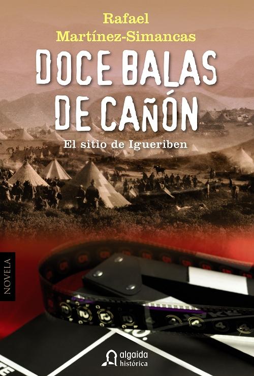 Doce balas de cañón "El sitio de Igueriben". 