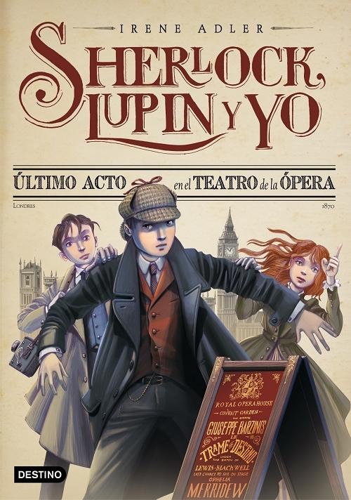 Último acto en el Teatro de la Ópera "(Sherlock, Lupin y yo - 2)". 
