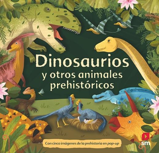 Dinosaurios y otros animales prehistóricos "(Con cinco grandes Pop-up)". 