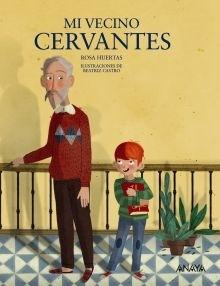 Mi vecino Cervantes. 