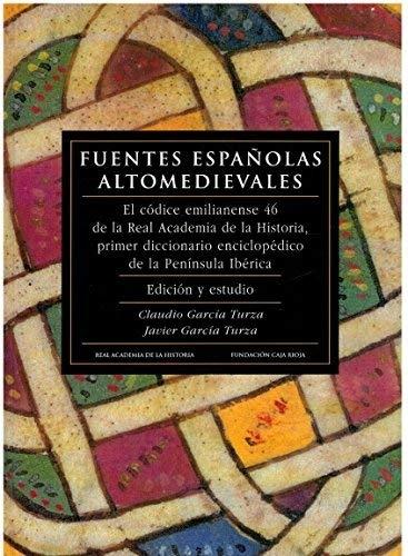 Fuentes españolas altomedievales "El códice emilianense 46 de la Real Academia de la Historia, primer diccionario enciclopédico...". 