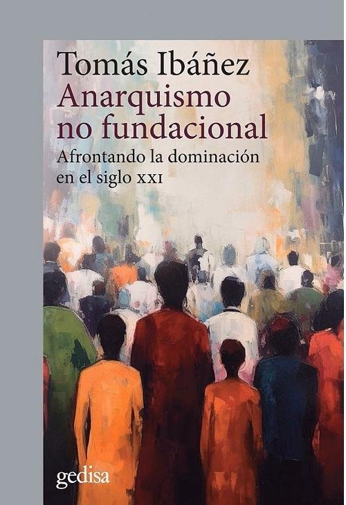 Anarquismo no fundacional "Afrontando la dominación en el siglo XXI". 