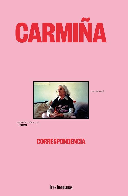 Carmiña "Correspondencia entre Carmen Martín Gaite y Julián Oslé". 