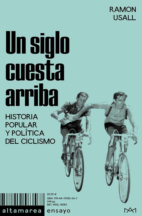 Un siglo cuesta arriba "Historia popular y política del ciclismo". 