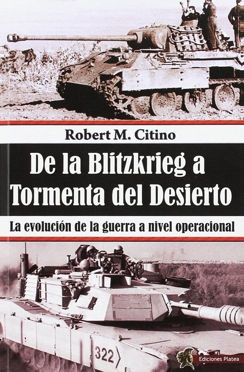 De la Blitzkrieg a Tormenta del Desierto "La evolución de la guerra a nivel operacional". 