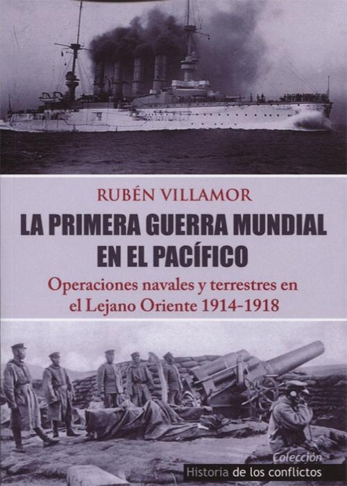 La Primera Guerra Mundial en el Pacífico "Operaciones Navales y Terrestres en el Lejano Oriente". 