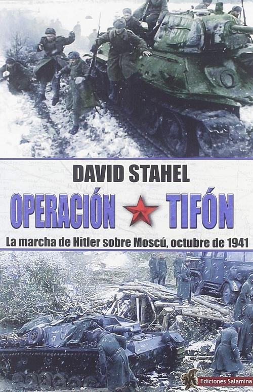 Operación Tifón "La marcha de Hitler sobre Moscú, octubre de 1941". 