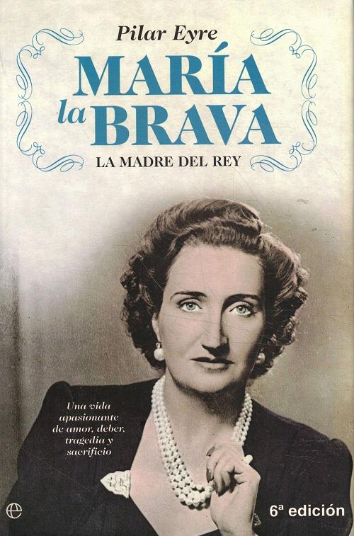 María la Brava "La madre del Rey". 