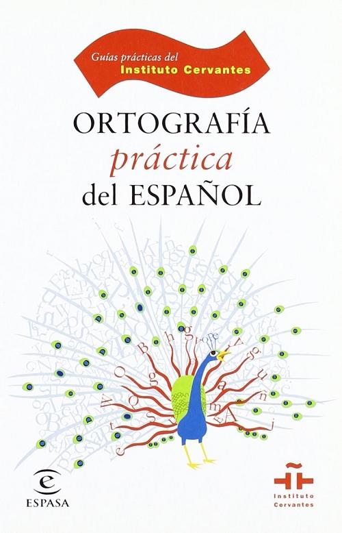 Ortografía práctica del español "Guía práctica del instituto Cervantes". 