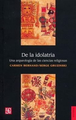 De la idolatría "Una arqueología de las ciencias religiosas"