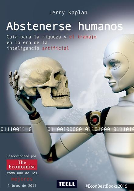 Abstenerse humanos "Guía para la riqueza y el trabajo en la era de la inteligencia artificial". 