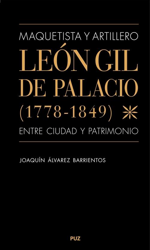 Maquetista y artillero. León Gil de Palacio (1778-1849) "Entre ciudad y patrimonio". 