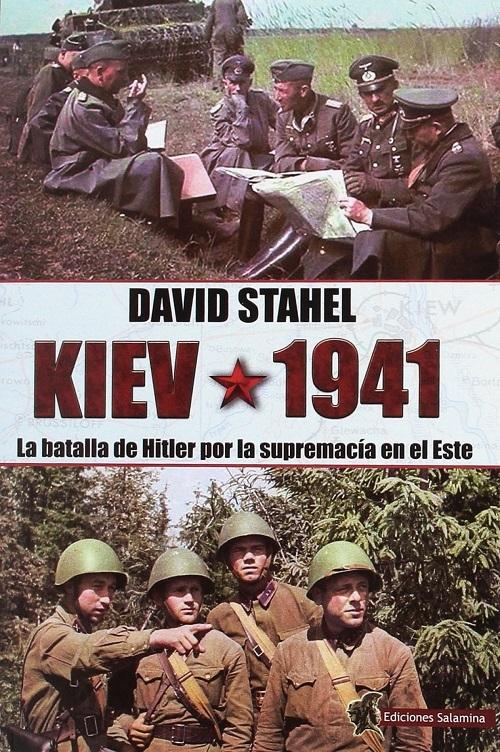 Kiev 1941 "La batalla de Hitler por la supremacía en el Este". 