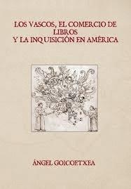 Los vascos, el comercio de libros y la inquisición en América. 