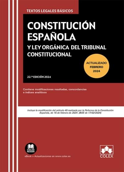 Constitución Española y Ley Orgánica del Tribunal Constitucional "(22ª ed. - 2024) Contiene concordancias, modificaciones resaltadas e índices analíticos"