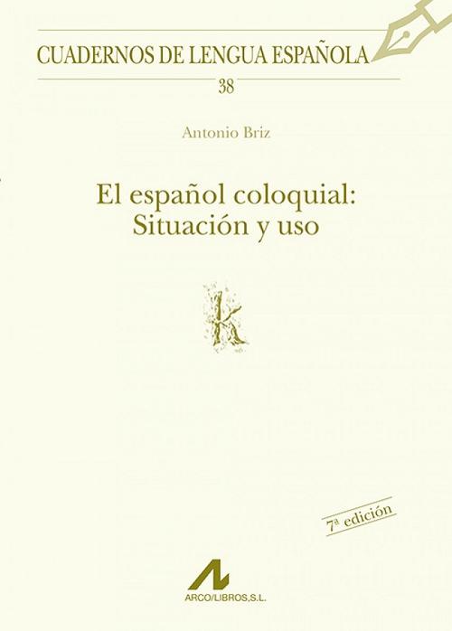 El Español coloquial: situación y uso. 