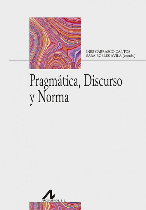 Pragmática, discurso y norma. 