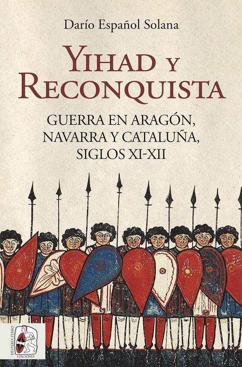 Yihad y Reconquista "Guerra en Aragón, Navarra y Cataluña, siglos XI-XII"
